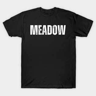 Meadow Name Gift Birthday Holiday Anniversary T-Shirt